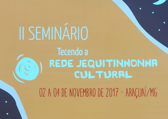 II Seminário – Tecendo  a Rede Jequitinhonha Cultural